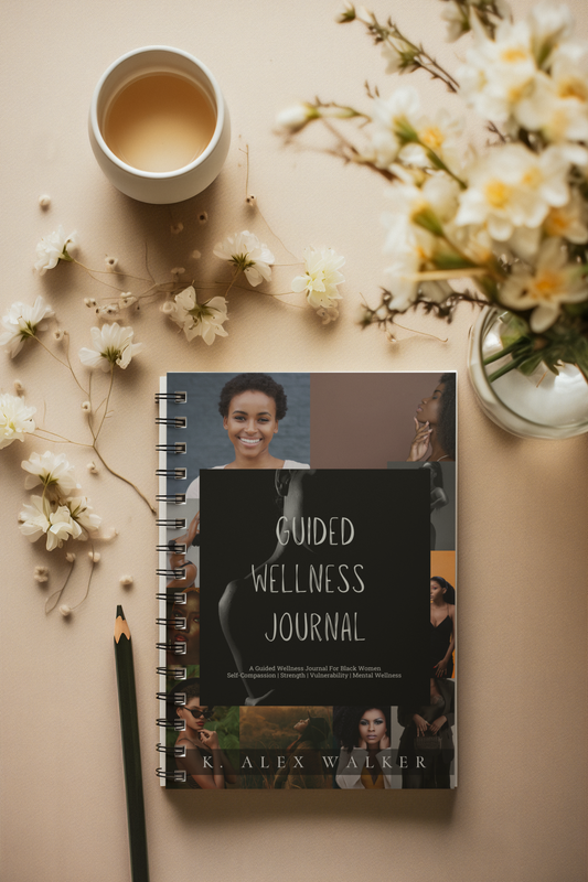 A Guided Wellness Journal: Embrace Self-Compassion, Strength, Vulnerability, and Mental Wellness