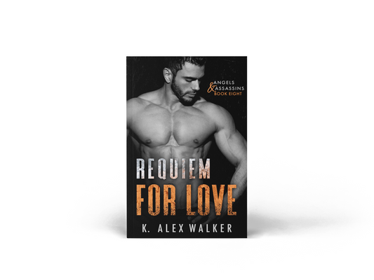 Requiem for Love: A Friends-to-Lovers Dark Romance (Angels and Assassins - Alpha Book 8) by K. Alex Walker