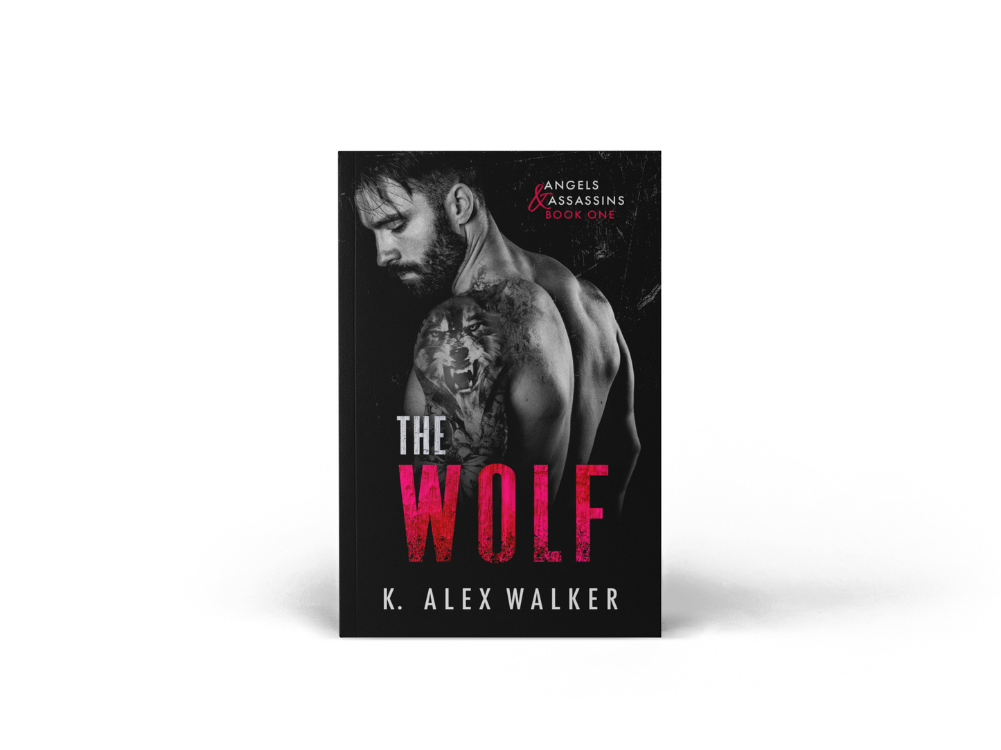 The Wolf: A Contemporary Dark Romance (Angels and Assassins - Alpha Book 1)